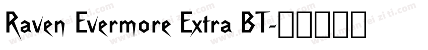 Raven Evermore Extra BT字体转换